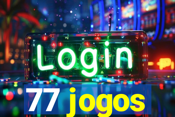 77 jogos